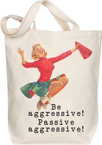 Be Aggressive Tote
