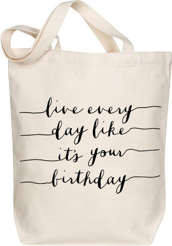 Live Everyday, Birthday Tote